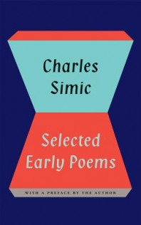 Selected Early Poems by Simic