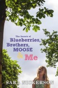 The Secrets of Blueberries, Brothers, Moose & Me