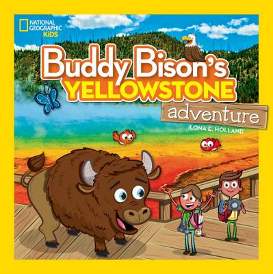 Buddy Bison's Yellowstone Adventure National Geographic kids