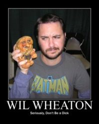 Wil Wheaton Wheaton's Law Don't Be a Dick