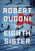 The Eighth Sister by Robert Dugoni