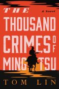 The Thousand Crimes of Ming Tsu by Tom Lin (novel cover)