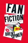 Fan Fiction by Brent Spiner (red cover with stylized envelope with lipstick mark and Star Trek fan art)
