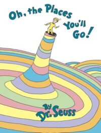 Oh the Places You'll Go by Dr. Seuss; colorful striped, whimsical illustration with a figure on a tall land feature