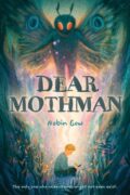 Dear Mothman book cover (illustration of a child illuminated, under giant moth)