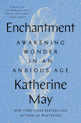 Enchantment by Katherine May (blue cover with the illustration of a feather)