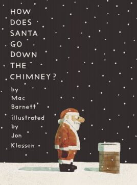 How Does Santa Go Down the Chimney book cover (night sky, rooftop, with Santa Claus looking at a chimney as if thinking, "How the heck do I fit in that?")