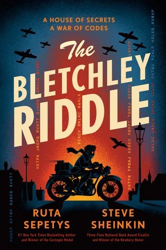 The Bletchley Riddle by Ruta Sepetys and Steve Sheinkin cover showing an illlustration of a figure on a motorcycle 
