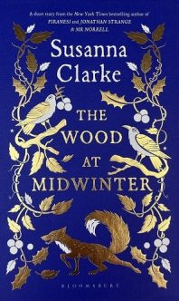 The Wood at Midnight by Susanna Clarke (royal blue cover with gold foil wildlife)