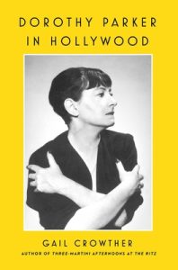 Dorothy Parker in Hollywood cover is yellow with a b&w photo of Dorothy Parker in a dark top